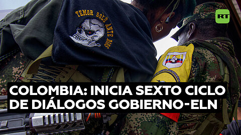 Sexto ciclo de diálogos entre el Gobierno colombiano y el ELN