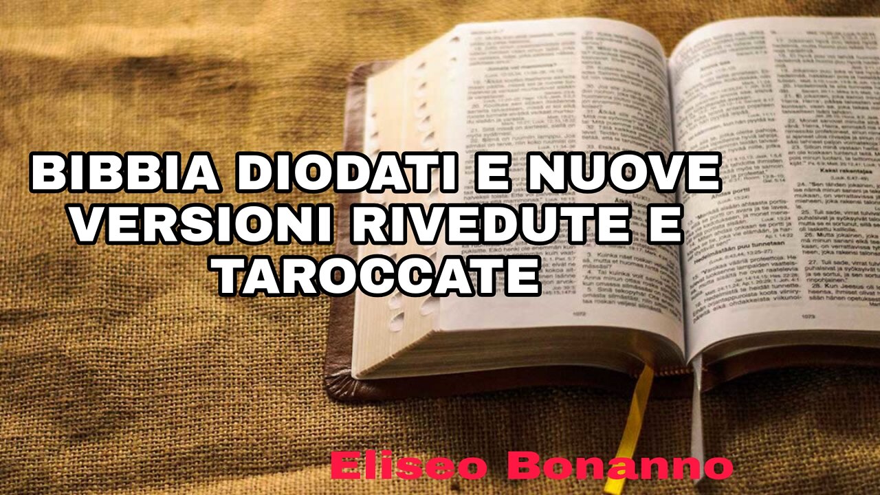 BIBBIA DIO DATI E NUOVE VERSIONI RIVEDUTE E TAROCCATE.