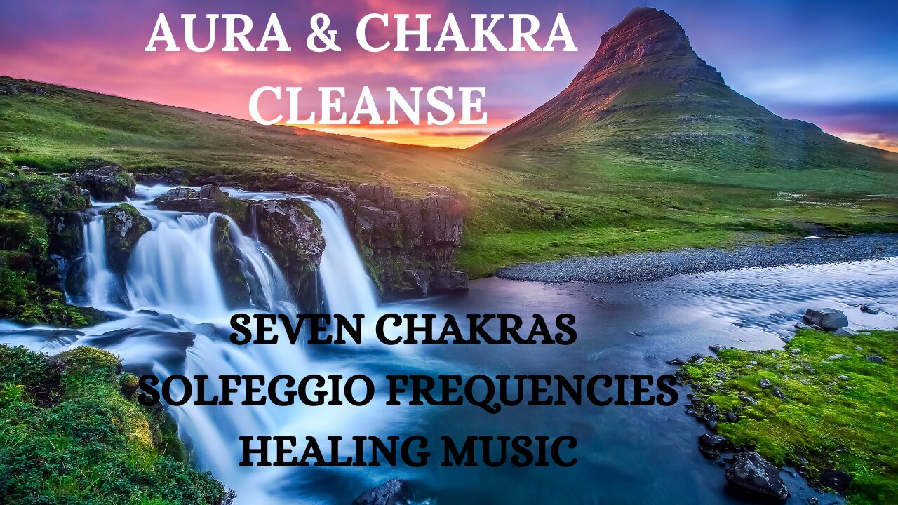 🎆7 Chakra and Aura Healing Music with Solfeggio Frequencies🎆