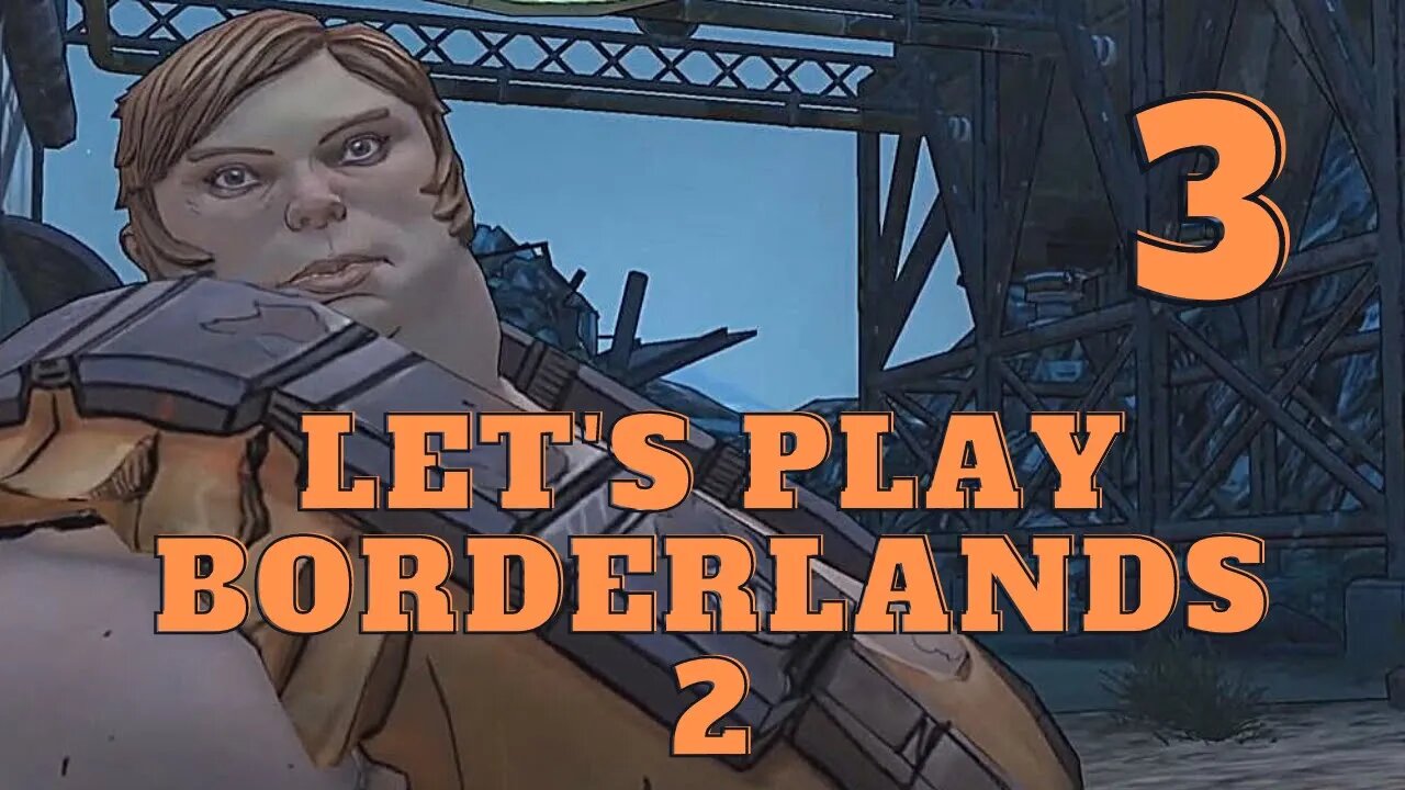 Let's Play Borderlands 2- 3