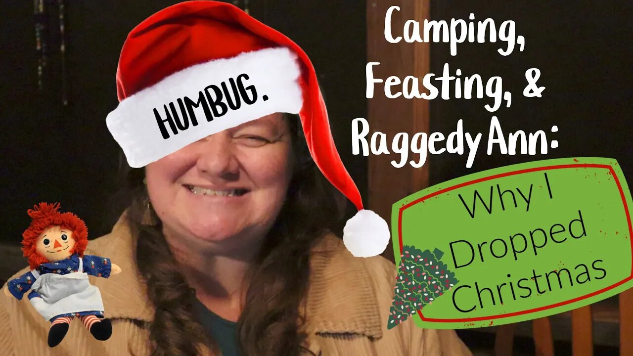 Camping, Feasting, and Raggedy Ann: Why I Dropped Christmas