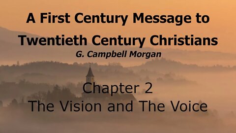 1st Century Message to 20th Century Christians - Chapter 2 - The Vision and The Voice