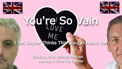 You`re So Vain - I Bet Rayner Thinks This Song Is About Her