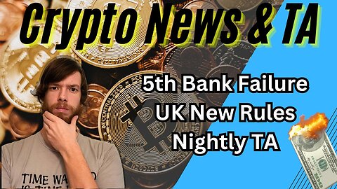 5th Bank Failure, Uk New Rules, Nightly TA -EP392 11/4/23 #crypto #cryptocurrency