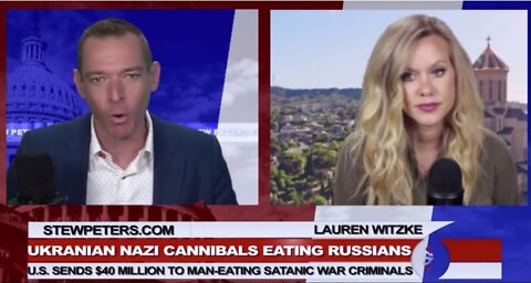 STEW PETERS SHOW 5/13/22 - UKRAINIAN NAZI CANNIBALS EATING RUSSIANS