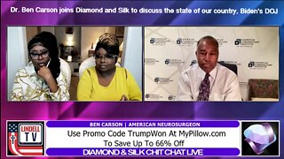 Dr. Ben Carson joins Diamond and Silk to discuss the state of our country, Biden's DOJ