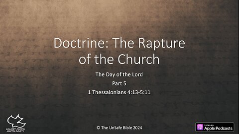 1 Thessalonians 4:13-5:11 Doctrine: The Rapture of the Church Part 5