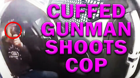 Handcuffed Suspect With Hidden Gun Shoots Cop On Video! LEO Round Table S07E20c