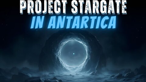 Project Stargate and The Secrets in Antarctica