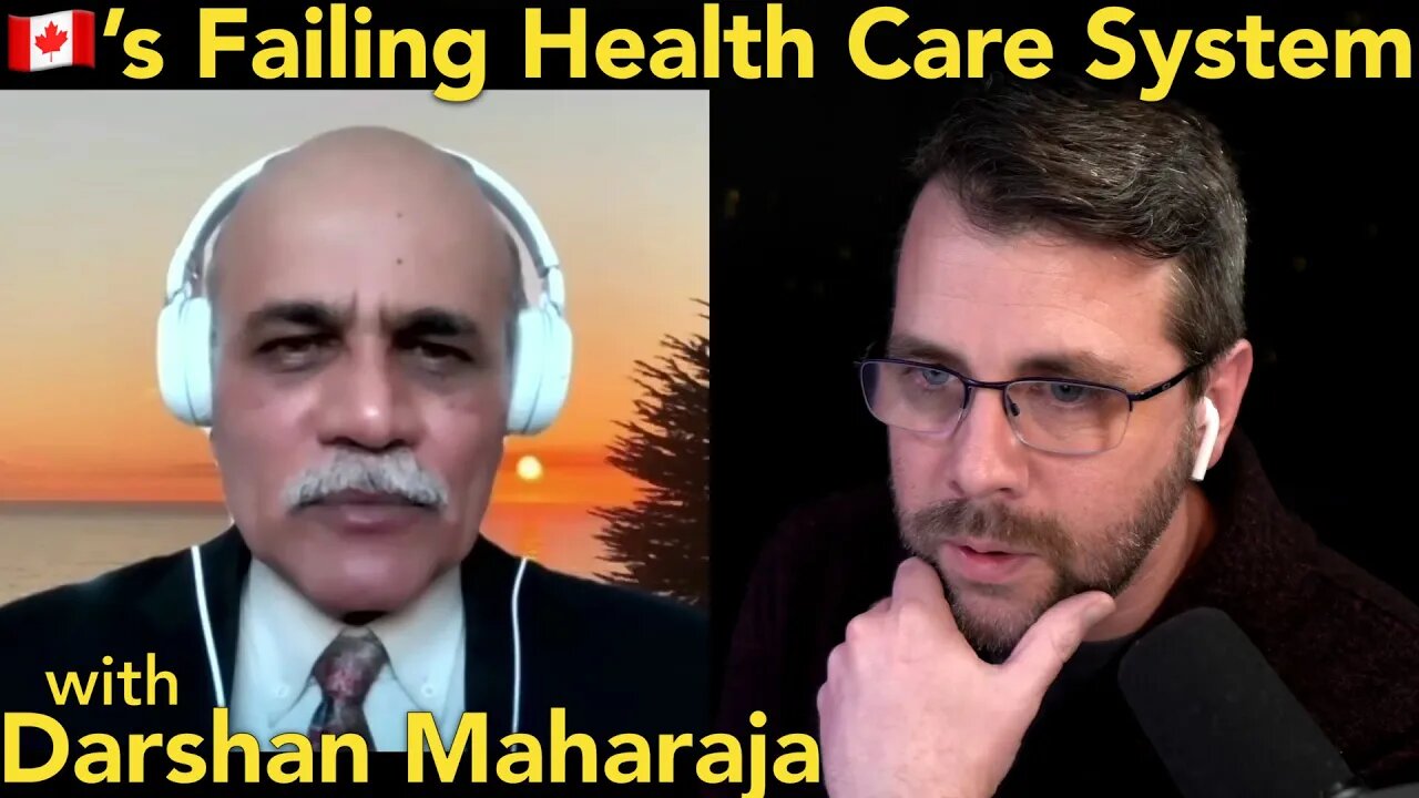 Canada's Failing Health Care System | with Darshan Maharaja