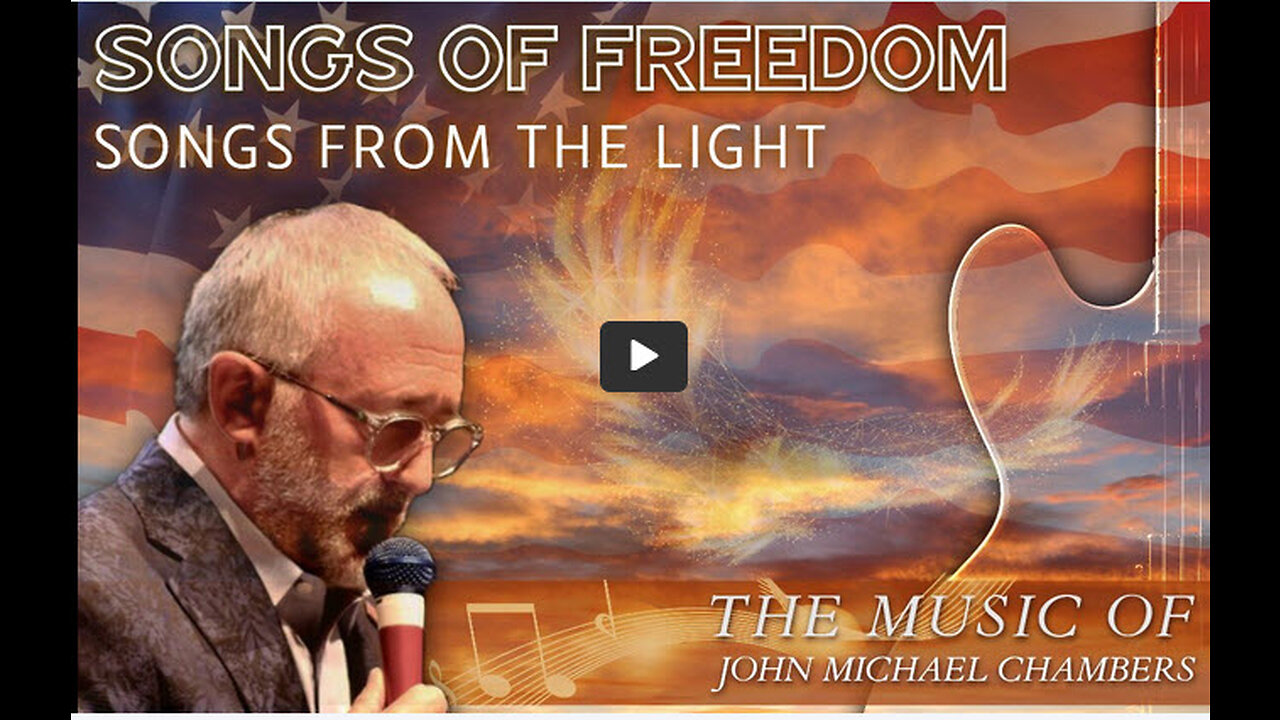 Songs of Freedom Songs From The Light | John Michael Chambers