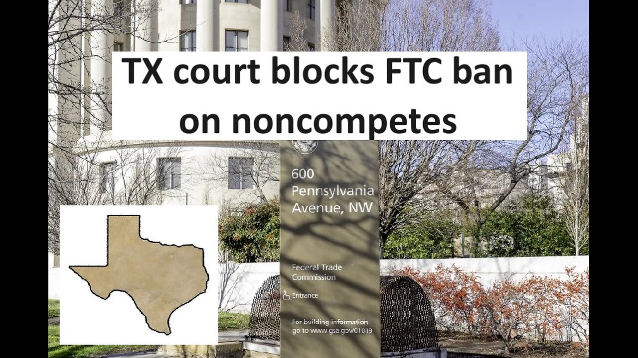TX court BLOCKS FTC’s ban on noncompete