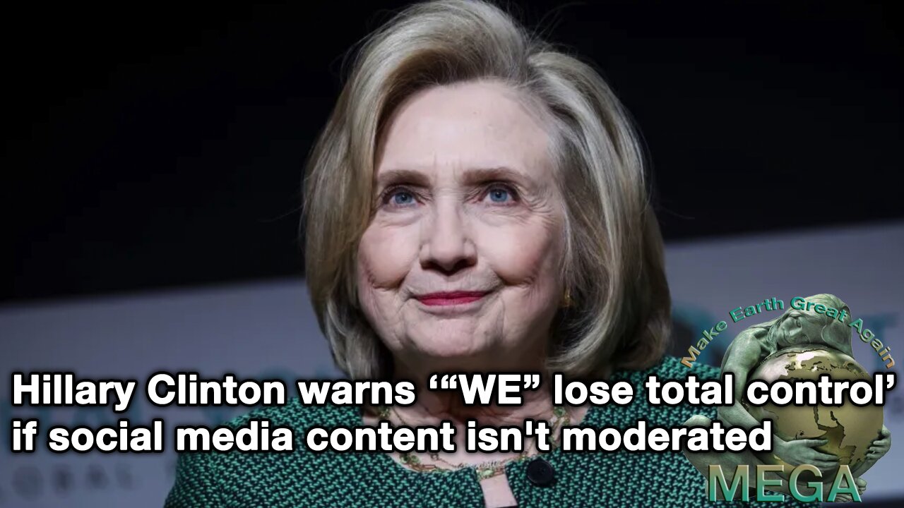 Hillary Clinton warns ‘we lose total control’ if social media content isn't moderated