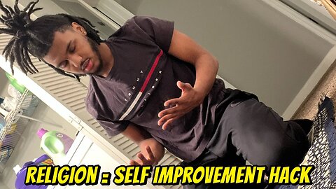 Religion Is The Ultimate Self Improvement Hack!