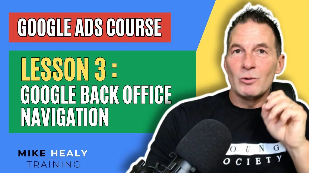 Google Ads Course Lesson 3 Google Ads Back Office Navigation