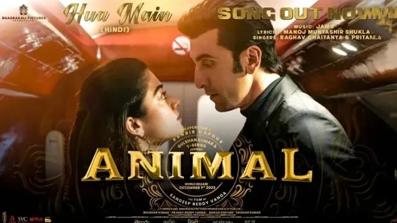 ANIMAL: HUA MAIN (Song) | Ranbir Kapoor | Rashmika M | Sandeep V | Raghav,Manoj M | Bhushan K