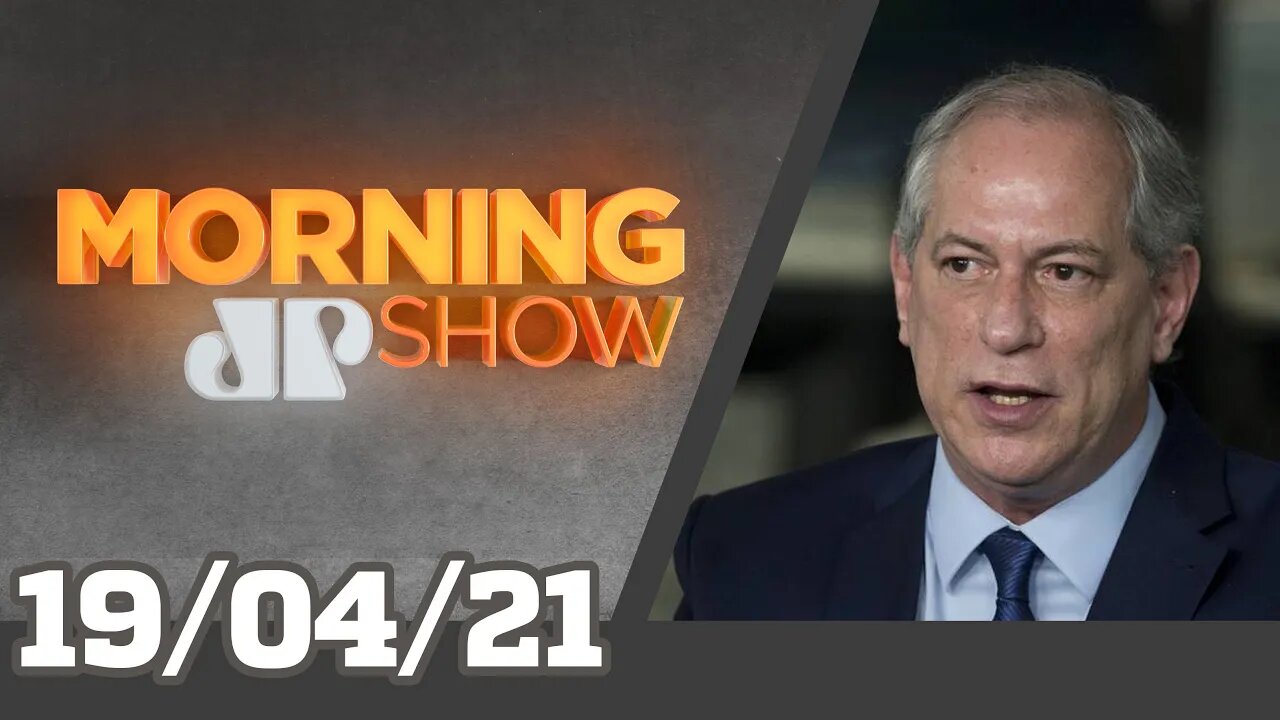 CIRO X LULA - MORNING SHOW - 19/04/21