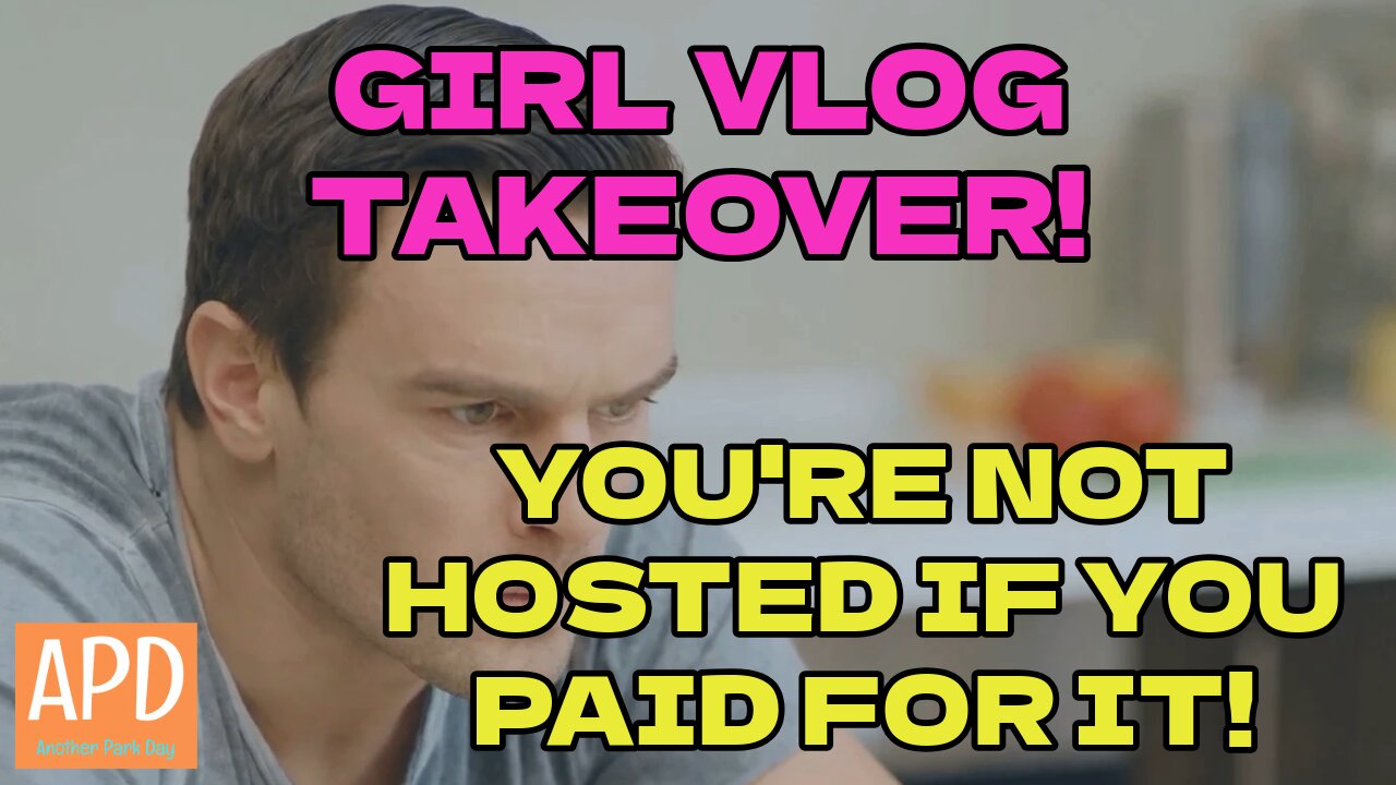 Girl Vlog Takeover & You're NOT "Hosted" If YOU Paid For It