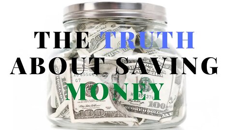 The truth about saving money