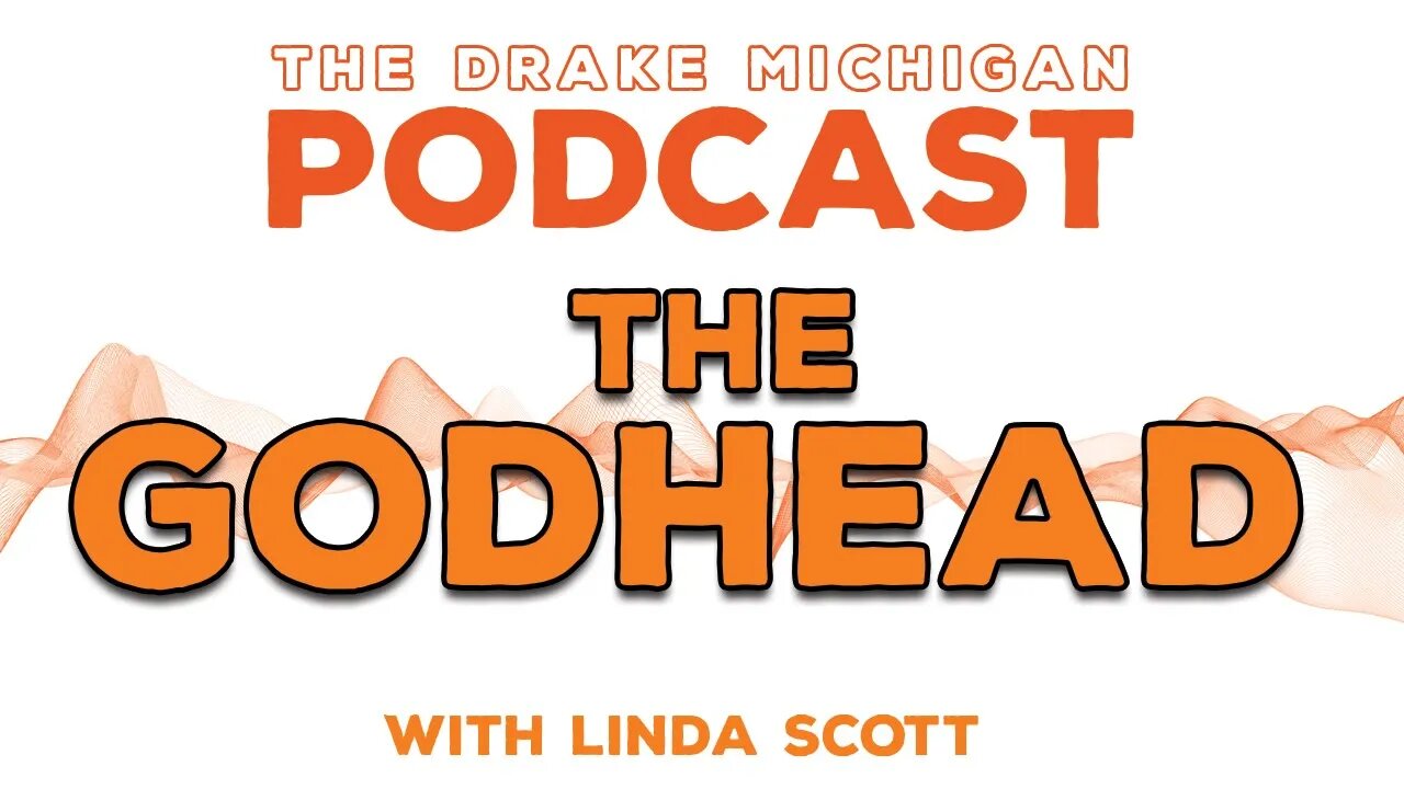 THE GODHEAD with Linda Scott