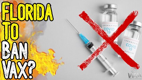 FLORIDA TO BAN VAX? - Government Calls Jab A Bioweapon! - HUGE Move To Ban By Multiple Counties!