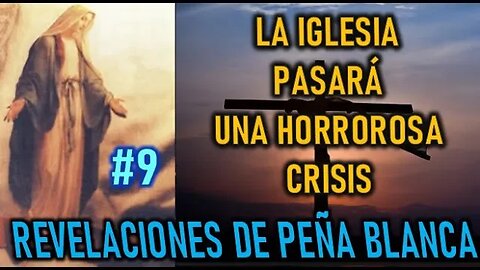 LA IGLESIA PASARÁ UNA HORROROSA CRISIS - REVELACIONES DE PEÑA BLANCA DIARIO DE MIGUEL ANGEL POBLETE