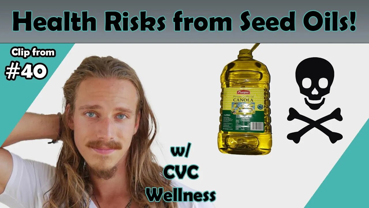 The Dangers of Eating Seed Oils - @Christian Van Camp • Lifestyle Optimization