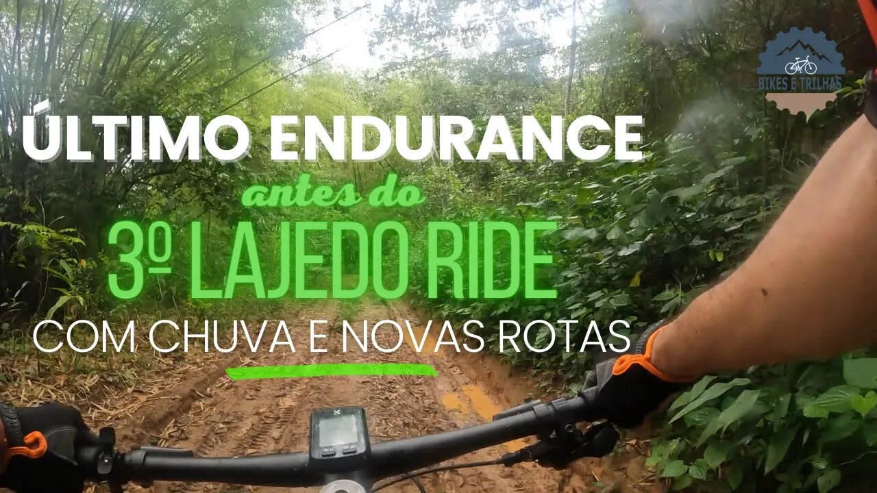 ÚLTIMO ENDURANCE ANTES DO LAJEDO RIDE - BIKES E TRILHAS