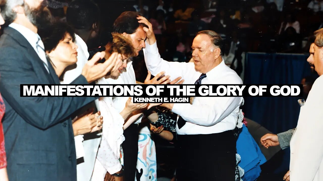 MANIFESTATIONS OF THE GLORY OF GOD | Rev. Kenneth E. Hagin