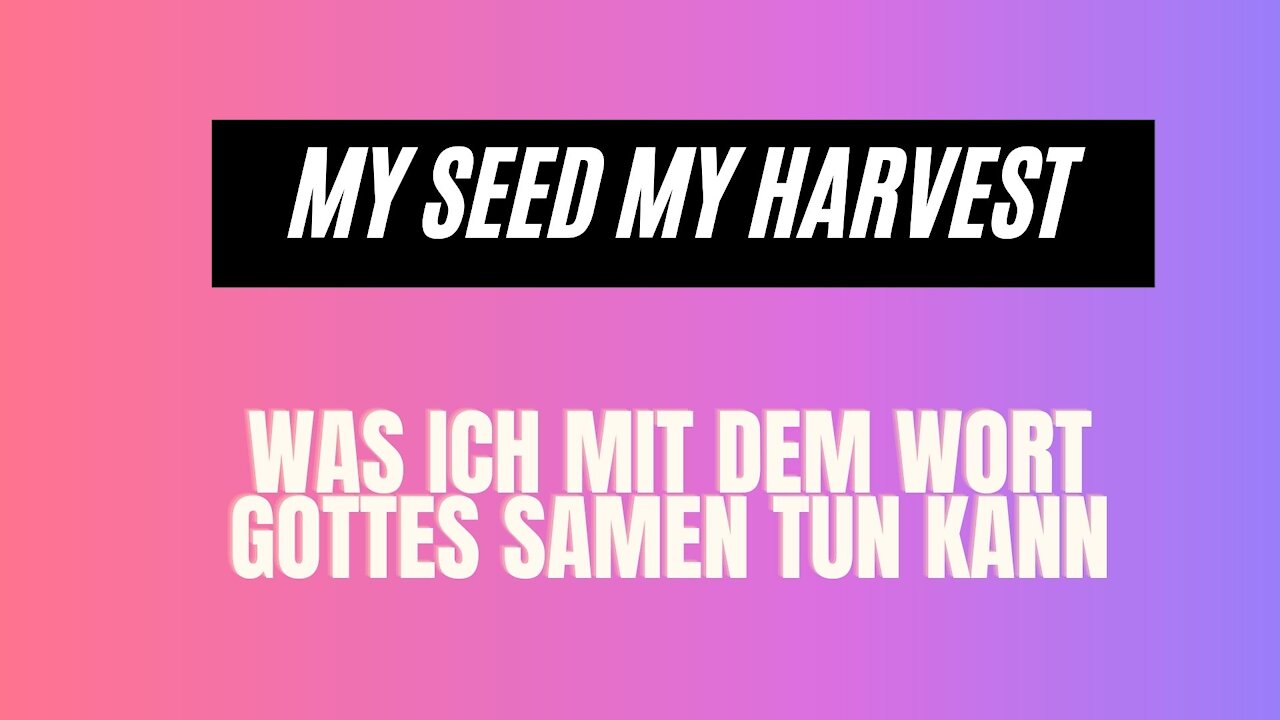 My Seed My Harvest - Mein Same der alles verändert