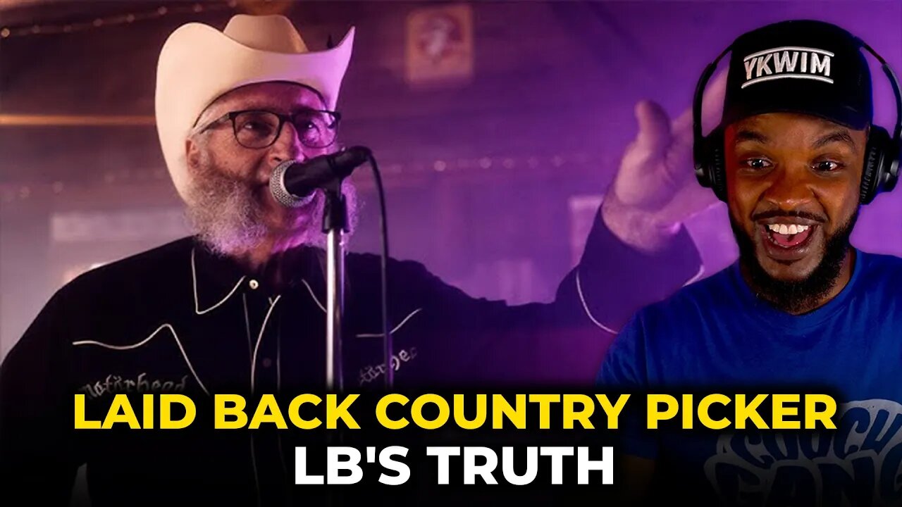 🎵 Laid Back Country Picker - LB's Truth REACTION