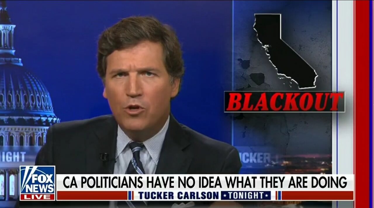 Tucker: CA Politicians Are Incompetent On Energy