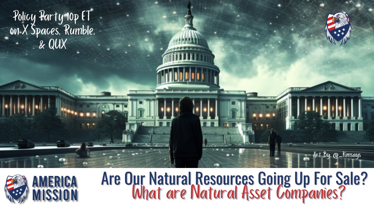 America Mission Policy Party: Will NACs Be Selling Our Natural Treasures?