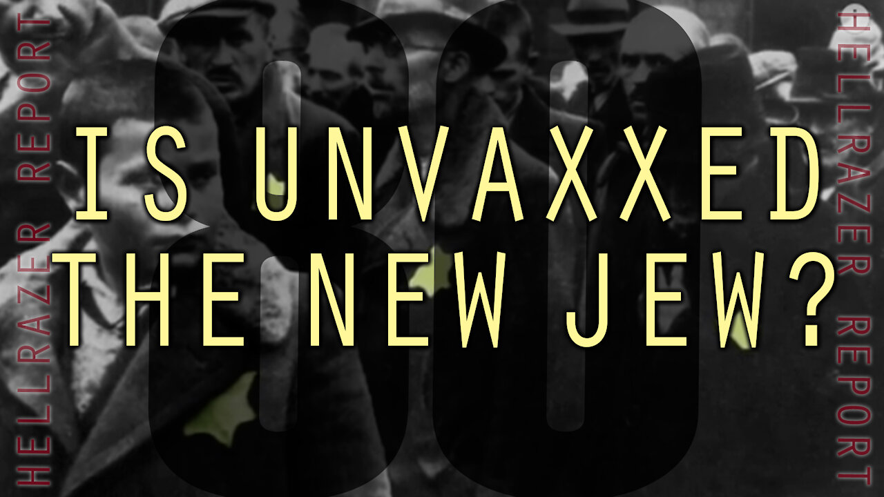 IS UNVAXXED THE NEW JEW?