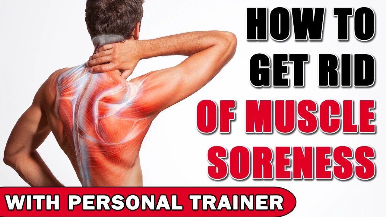 How To Get Rid Of Muscle Soreness - With Personal Trainer