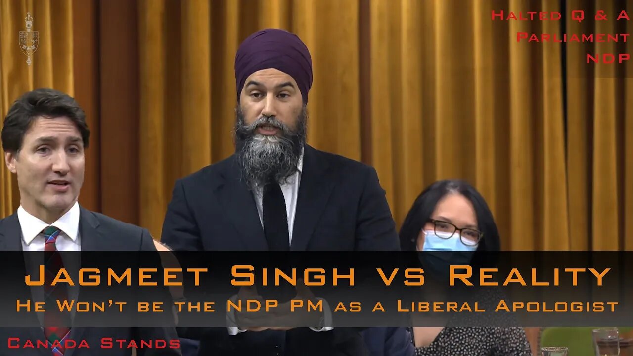 Jagmeet Singh is Living in the Delusion that He'll Be Prime Minister & the House Erupts