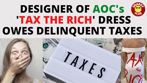 Designer of AOC's 'Tax the Rich' Dress is Delinquent on Taxes and Other Debts
