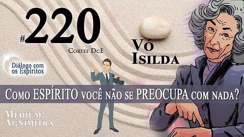 Cortes DcE #220 Como ESPÍRITO você não se PREOCUPA com nada