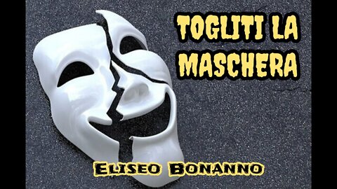 TOGLITI LA MASCHERA