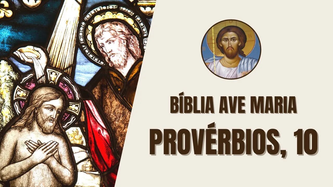 Provérbios, 10 - "O filho sábio é a alegria de seu pai; o insensato, porém, a aflição de sua mãe."