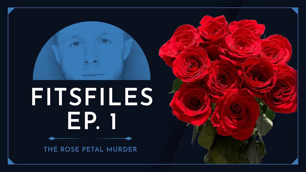 The Rose Petal Murder - FITSFiles Episode One