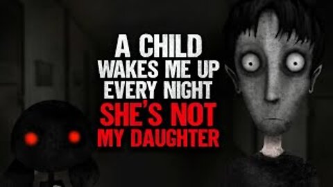 "A Child Wakes Me Up Every Night. She's Not My Daughter" | Creepypasta | Animated Scary Story