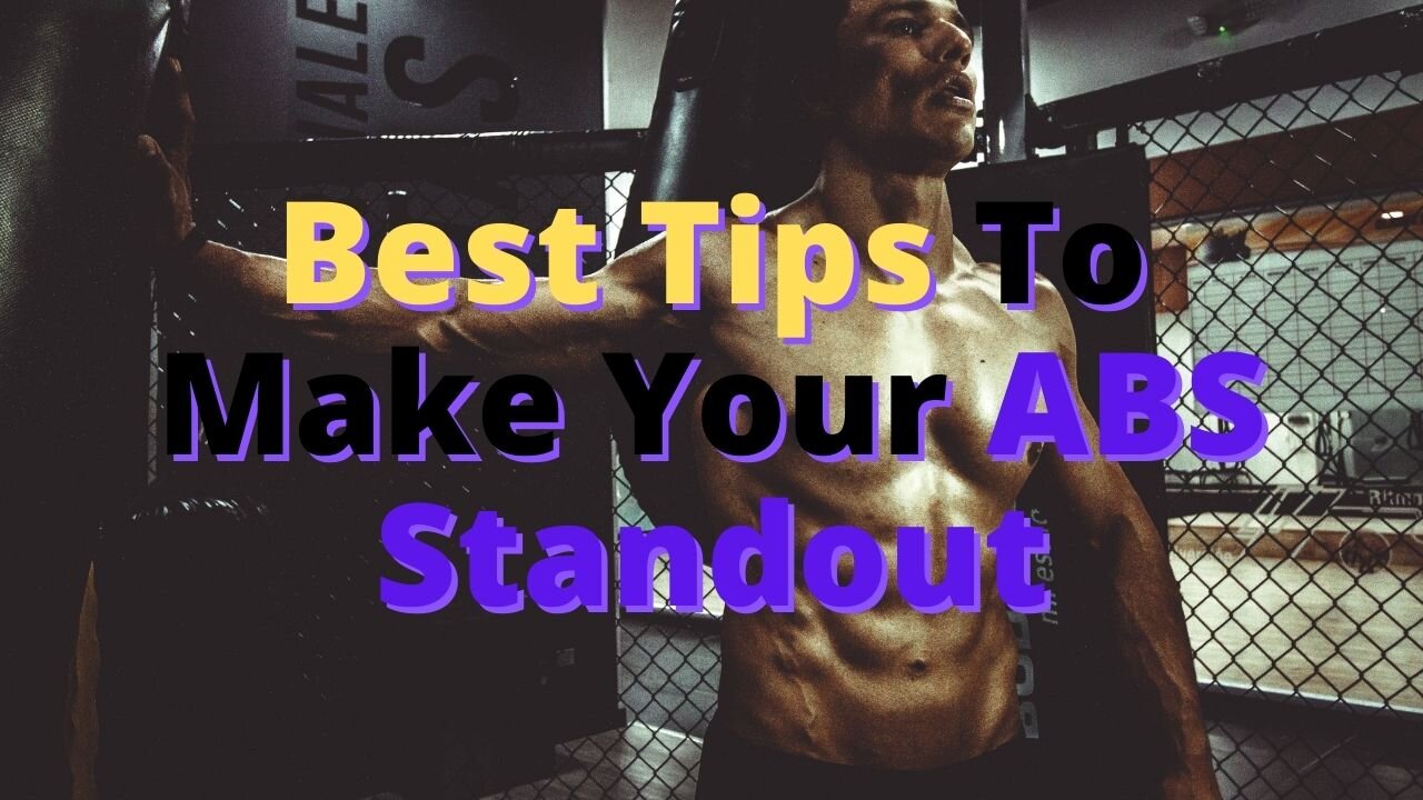 Best Tips To Make Your ABS Standout