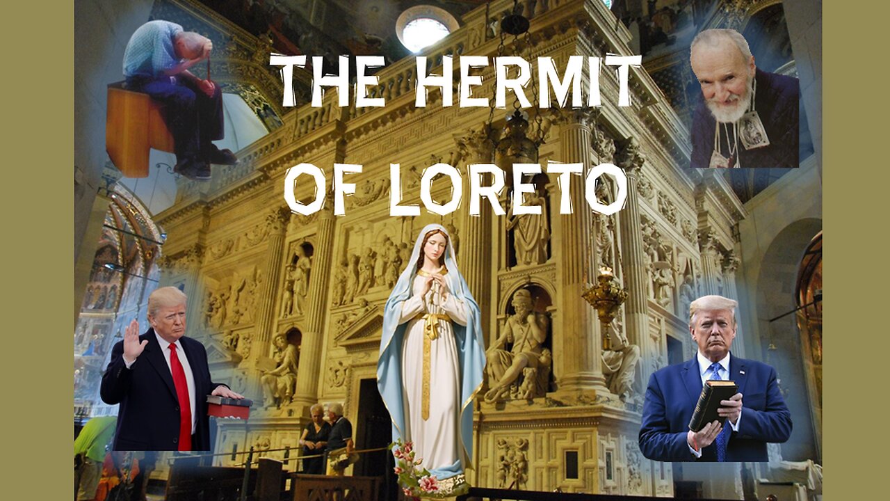 The Hermit of Loreto - Trump To Save & Lead America