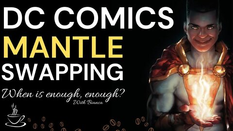 Is DC Comics Doing TOO Many Mantle Swaps, TOO Fast? | TMB #55