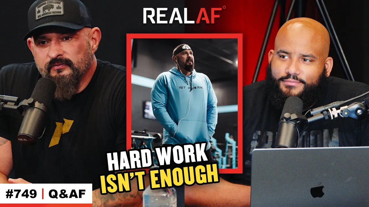 Why Working Hard Is Only Half The Battle - Ep 749 Q&AF