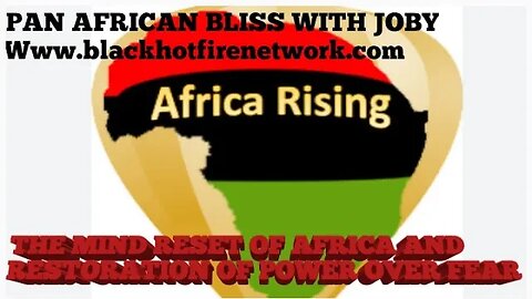 THE MIND RESET OF AFRICA AND RESTORATION OF POWER OVER FEAR