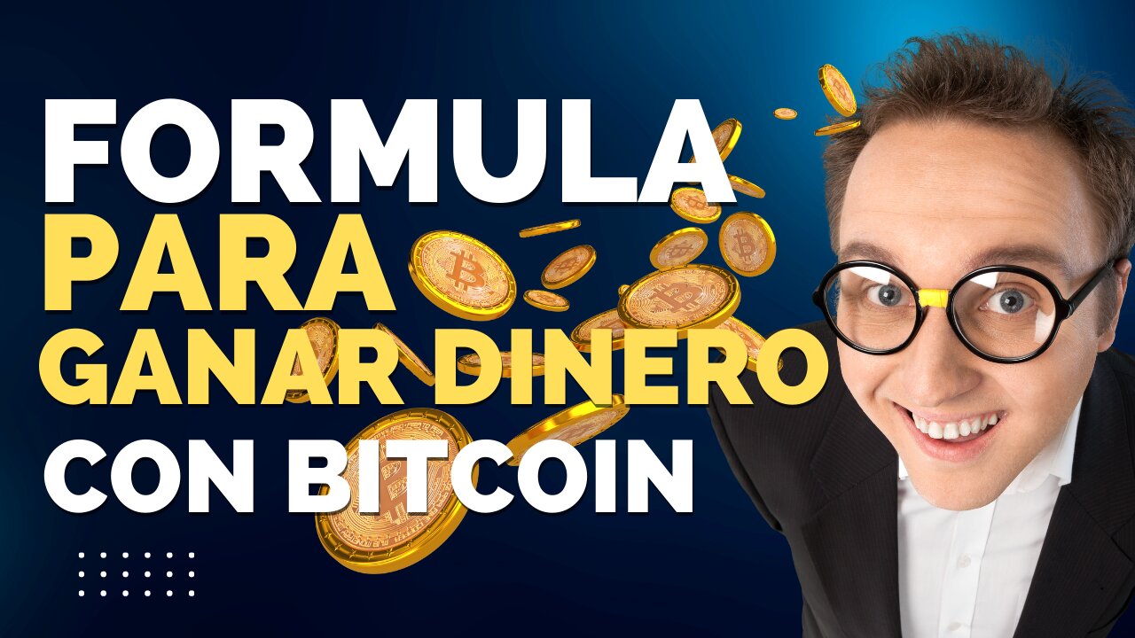 FORMULA DEFINITIVA PARA GANAR DINERO CON BITCOIN