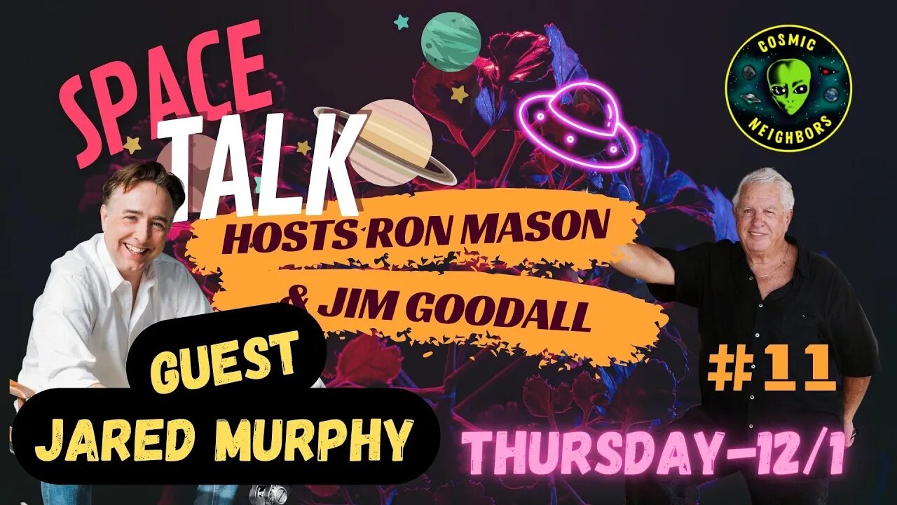 Space Talk EP-11 with James Goodall & Jared Murphy