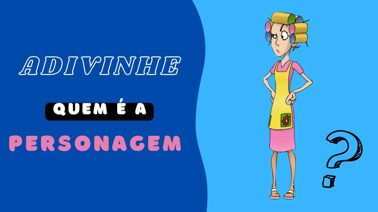 ADIVINHE O PERSONAGEM | DONA FLORINDA